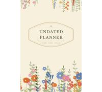Undated Planner: Twelve months to start whenever you like, with to-do lists, habit tracking, mood logs and daily goals
