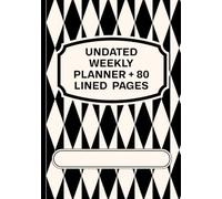 Undated Weekly Planner + 80 Lined Pages: 7x10 Organizer for Goal Setting, Time Management & Note Taking | 120 Weekly Spreads + 80 Ruled Pages: ... Planning | Undated Format for Flexible Start