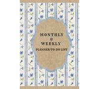Undated Weekly Planner & Daily To-Do List: 52-W lank Schedule, Daily Task Tracker, and Monthly Overview for Organized Living