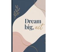 Undated Weekly Planner - Dream Big Act: 160-Page Life & Productivity Journal with Habit Trackers, To-Do Lists, Monthly Reflection and Weekly Goals for Women, Professionals, and Students