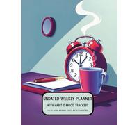 UNDATED WEEKLY PLANNER: |with habit & mood trackers |for 55 weeks (monday start) | 8.5"x11" large size|