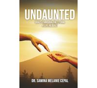 UNDAUNTED: Grace Through the Storm - A Life Rebuilt
