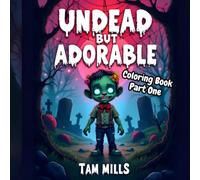 Undead but Adorable Cute Zombie Coloring Book: A Fun and Quirky Zombie Themed Coloring Adventure for Kids and Adults - 8.5 x 8.5 Inches - Scary, Undead, Zombies, Halloween Gift Idea