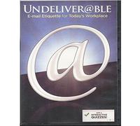 Undeliverable: E-mail Etiquette for Today's Workplace