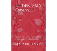 Undeniably Obsessed: An tale of a mafia princess and a human trafficker's sibling (Undeniably Series)