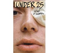 Under 25. Oltre lo sguardo (Accento acuto)