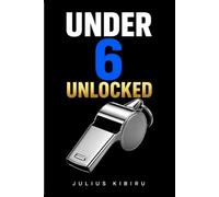 UNDER 6 UNLOCKED: The Complete Guide to Deriv's Most Powerful Strategy - How I Stopped Losing and Built a System That Wins Consistently on Under 6 ... Index Trading (Smart Trading Mastery Series)