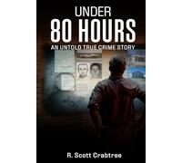 Under 80 Hours: An Untold True Crime Story