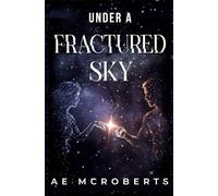Under a Fractured Sky (Soulbound Lament)