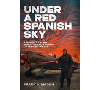 Under a Red Spanish Sky: A Novella of the Sunlit Silence Series of WWII in the Air