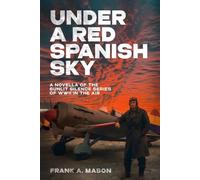 Under a Red Spanish Sky: A Novella of the Sunlit Silence Series of WWII in the Air
