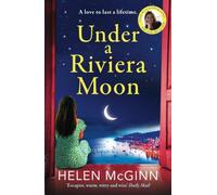 Under a Riviera Moon: An escapist, unforgettable novel from Saturday Kitchen's Helen McGinn