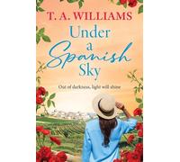 Under a Spanish Sky: A heartwarming romantic journey of healing and hope set along Spain’s Camino de Santiago - perfect for fans of Karen Swan and Fiona Valpy in 2026