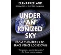 Under an Ionized Sky.From Chemtrails to Space Fence Lockdown