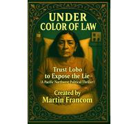 Under Color Of Law: Trust Lobo to Expose the Lie