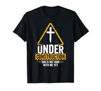 Under Construction: God is Not Done with Me Yet - Christian Camiseta