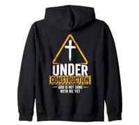 Under Construction: God is Not Done with Me Yet - Christian Sudadera con Capucha