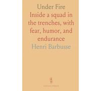 Under Fire: Inside a squad in the trenches, with fear, humor, and endurance