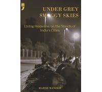 Under Grey Smoggy Skies: Living Homeless on the Streets of India's Cities