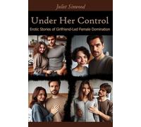 Under Her Control: Erotic Stories of Girlfriend-Led Female Domination