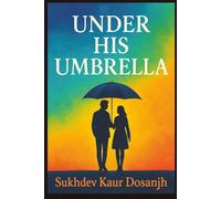 Under His Umbrella: The Grace and Strength of Womanhood: A poetic reflection on how love, family, and justice protect and uplift a woman’s spirit. women and faith weave