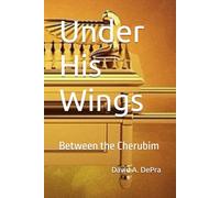 Under His Wings: Between the Cherubim