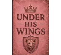 Under His Wings For Teen Girls: A Christian Prayer Journal for Protection, Peace & Trust in God