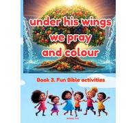 under his wings we pray and colour: 3. Fun Bible Activities (Kids Tree of Life - Activity books)