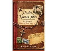 Under Kansas Skies: The Diary of Margaret Rose Donovan (Diaries of American Wars)