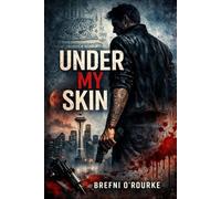 UNDER My SKIN: A Brefniverse Noir Thriller