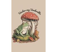 Under My Umbrella: Frog Dot Grid Journal: Aesthetic Cottagecore Dotted Notebook for Bullet Journaling, Cute Frog under Mushroom Vintage Art, 6x9 inches, 120 Pages, Cream Paper, Gift for Nature Lovers
