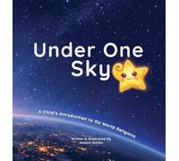 Under One Sky: A Child's Introduction to Six World Religions: 1