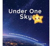 Under One Sky: A Child's Introduction to Six World Religions