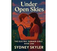 Under Open Skies: The Electric Summer Girls · Book One: 1 (The Electric Summer Girls Series)