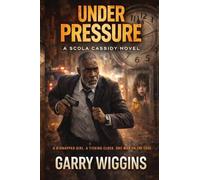 Under Pressure: A kidnapped girl. A ticking clock. One man on the edge.