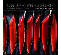 Under Pressure: Cooking Sous Vide (The Thomas Keller Library)