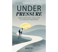 Under Pressure: From Emotional Reaction to Strategic Response (PublishU)