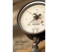 Under Pressure: stories and poems: 45 (Anthologies of poetry and short stories)