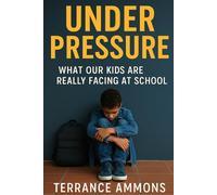 Under Pressure What Our Kids Are Really Facing at School