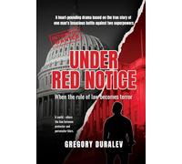 UNDER RED NOTICE: A heart-pounding drama based on a true story of one man’s tenacious battle for his right against two superpowers
