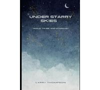 Under Starry Skies: Trails, Tales, and Stardust