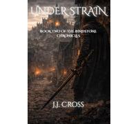 Under Strain: The Bindstone Chronicles - Book Two