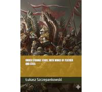 UNDER STRANGE STARS, WITH WINGS OF FEATHER AND STEEL