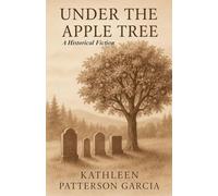 Under the Apple Tree: A Historical Fiction
