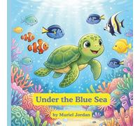 Under the Blue Sea: A Sweet Ocean Adventure Story for Toddlers and Preschool Kids Ages 2-4 | Bedtime Story for babies