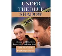 Under the Blue Shadow: Clinical and Behavioral Perspectives on Police Suicide