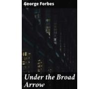 Under The Broad Arrow (ebook)