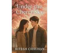 Under The Cherry Sky: The Love Story