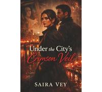 Under the City’s Crimson Veil: A Romantic Suspense Novel of Art, Desire, and Dangerous Truths