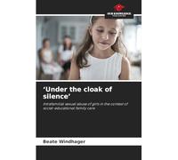 ‘Under the cloak of silence’: Intrafamilial sexual abuse of girls in the context of social-educational family care